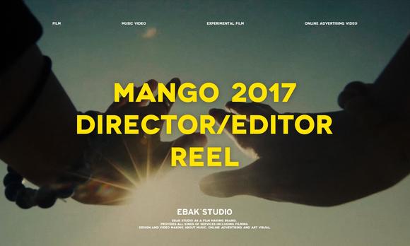 MANGO 2017 Director Editor Reel @EBAK STUDIO 