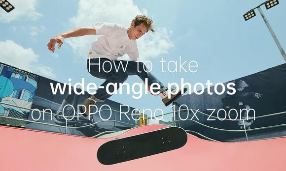 OPPO Reno How to take wide angle photos 广角教学视频 